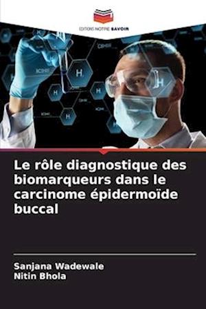 Le rôle diagnostique des biomarqueurs dans le carcinome épidermoïde buccal