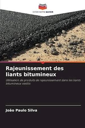 Rajeunissement des liants bitumineux