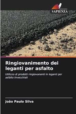 Ringiovanimento dei leganti per asfalto