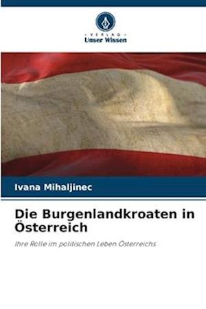 Die Burgenlandkroaten in Österreich