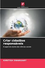 Criar cidadãos responsáveis