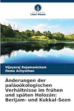 Änderungen der paläoökologischen Verhältnisse im frühen und späten Holozän: Berijam- und Kukkal-Seen