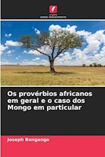 Os provérbios africanos em geral e o caso dos Mongo em particular