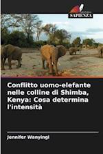 Conflitto uomo-elefante nelle colline di Shimba, Kenya: Cosa determina l'intensità