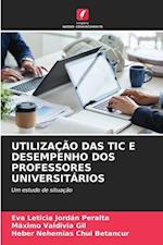 UTILIZAÇÃO DAS TIC E DESEMPENHO DOS PROFESSORES UNIVERSITÁRIOS