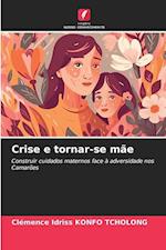 Crise e tornar-se mãe