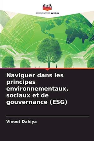 Naviguer dans les principes environnementaux, sociaux et de gouvernance (ESG)