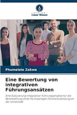 Eine Bewertung von integrativen Führungsansätzen