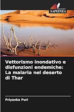 Vettorismo inondativo e disfunzioni endemiche: La malaria nel deserto di Thar