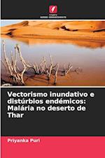 Vectorismo inundativo e distúrbios endémicos: Malária no deserto de Thar