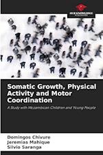 Somatic Growth, Physical Activity and Motor Coordination