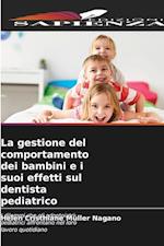 La gestione del comportamento dei bambini e i suoi effetti sul dentista pediatrico
