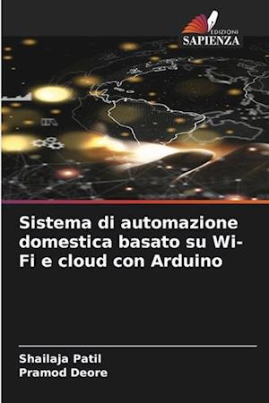 Sistema di automazione domestica basato su Wi-Fi e cloud con Arduino