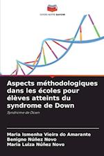 Aspects méthodologiques dans les écoles pour élèves atteints du syndrome de Down