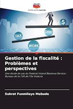 Gestion de la fiscalité : Problèmes et perspectives