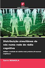 Distribuição simultânea de nós numa rede de rádio cognitiva