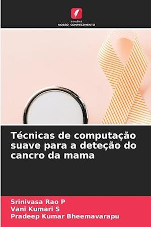 Técnicas de computação suave para a deteção do cancro da mama