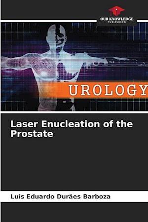 Laser Enucleation of the Prostate