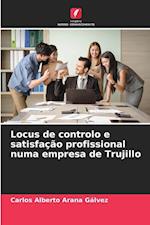 Locus de controlo e satisfação profissional numa empresa de Trujillo