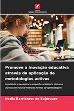 Promove a inovação educativa através da aplicação de metodologias activas