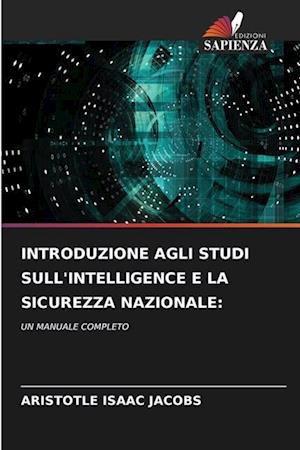 INTRODUZIONE AGLI STUDI SULL'INTELLIGENCE E LA SICUREZZA NAZIONALE: