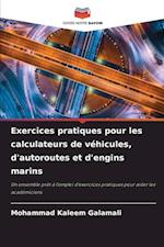 Exercices pratiques pour les calculateurs de véhicules, d'autoroutes et d'engins marins