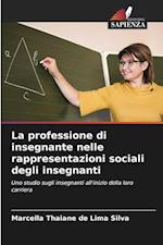 La professione di insegnante nelle rappresentazioni sociali degli insegnanti