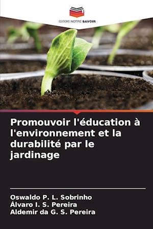 Promouvoir l'éducation à l'environnement et la durabilité par le jardinage