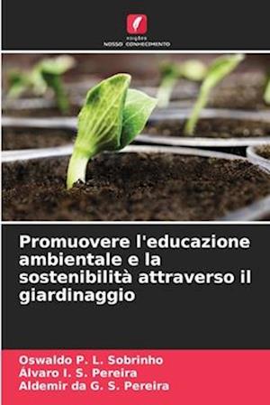 Promuovere l'educazione ambientale e la sostenibilità attraverso il giardinaggio