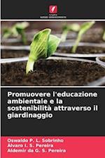 Promuovere l'educazione ambientale e la sostenibilità attraverso il giardinaggio