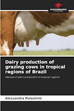 Dairy production of grazing cows in tropical regions of Brazil