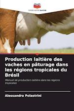 Production laitière des vaches en pâturage dans les régions tropicales du Brésil