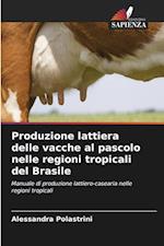 Produzione lattiera delle vacche al pascolo nelle regioni tropicali del Brasile