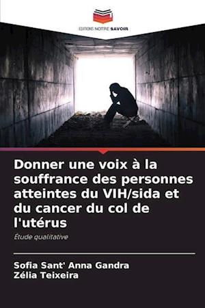 Donner une voix à la souffrance des personnes atteintes du VIH/sida et du cancer du col de l'utérus