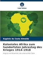 Koloniales Afrika zum hundertsten Jahrestag des Krieges 1914-1918