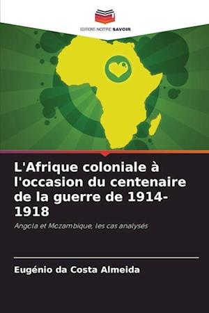 L'Afrique coloniale à l'occasion du centenaire de la guerre de 1914-1918