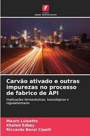 Carvão ativado e outras impurezas no processo de fabrico de API