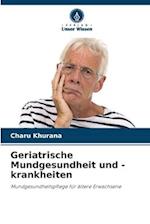 Geriatrische Mundgesundheit und -krankheiten