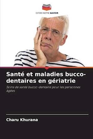 Santé et maladies bucco-dentaires en gériatrie