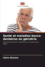 Santé et maladies bucco-dentaires en gériatrie