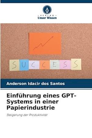 Einführung eines GPT-Systems in einer Papierindustrie