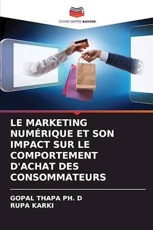 LE MARKETING NUMÉRIQUE ET SON IMPACT SUR LE COMPORTEMENT D'ACHAT DES CONSOMMATEURS