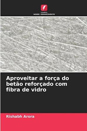 Aproveitar a força do betão reforçado com fibra de vidro