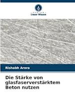 Die Stärke von glasfaserverstärktem Beton nutzen