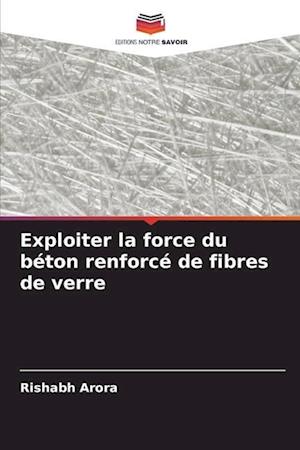 Exploiter la force du béton renforcé de fibres de verre