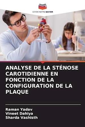 ANALYSE DE LA STÉNOSE CAROTIDIENNE EN FONCTION DE LA CONFIGURATION DE LA PLAQUE