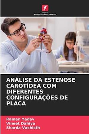 ANÁLISE DA ESTENOSE CAROTÍDEA COM DIFERENTES CONFIGURAÇÕES DE PLACA