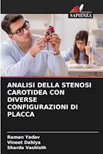 ANALISI DELLA STENOSI CAROTIDEA CON DIVERSE CONFIGURAZIONI DI PLACCA