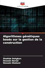 Algorithmes génétiques basés sur la gestion de la construction