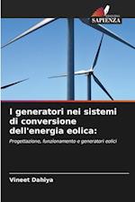 I generatori nei sistemi di conversione dell'energia eolica: